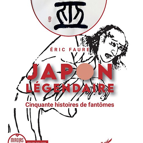 Eric Faure « Japon légendaire Cinquante histoires de fantômes »