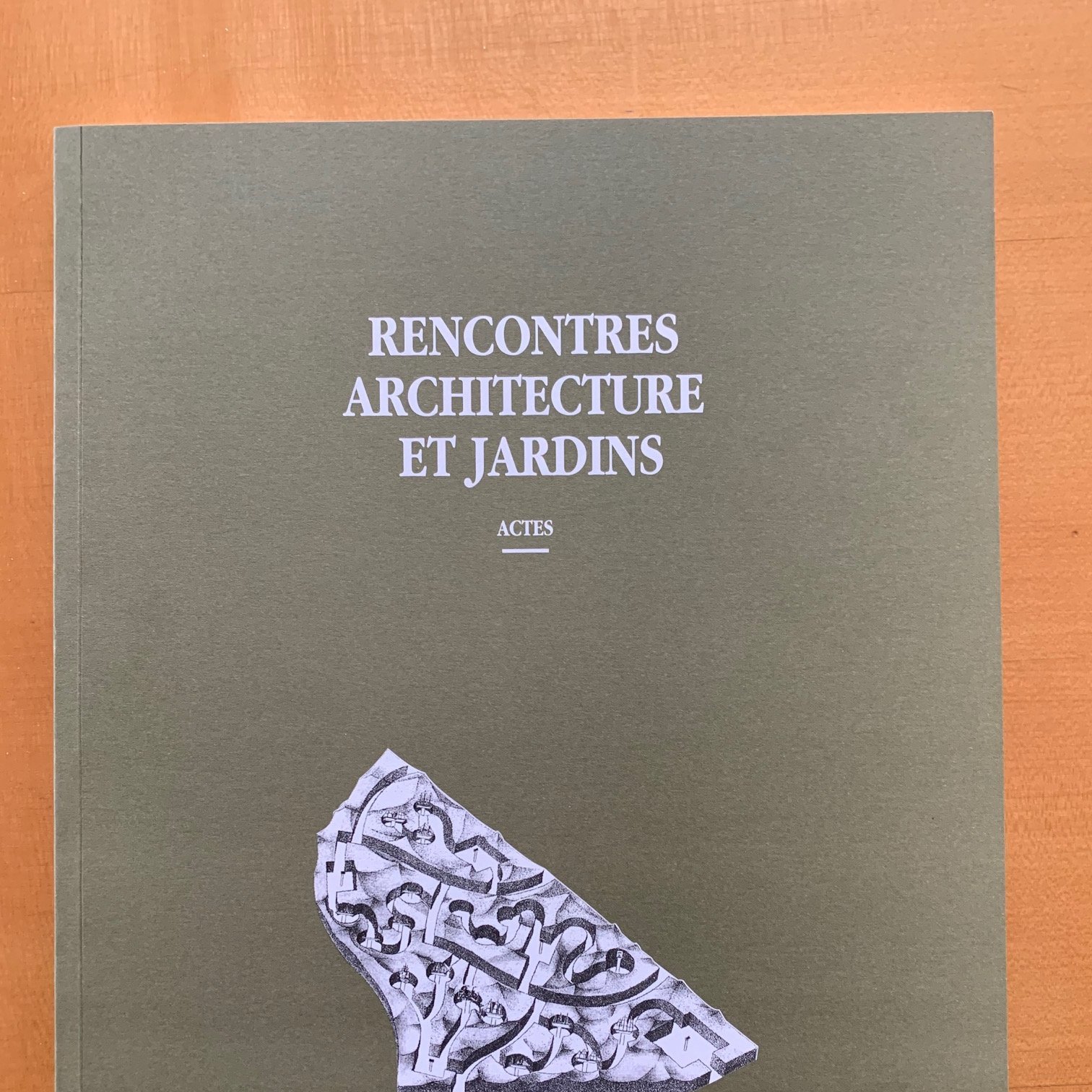 Actes des Rencontres Architecture et jardins